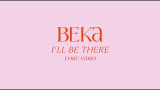 Download Lagu I'LL BE THERE - BEKA (OFFICIAL LYRIC VIDEO - English) MP3