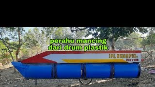Cara membuat perahu mancing dari drum plastik