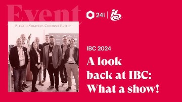 A look back at IBC 2024: What a show!