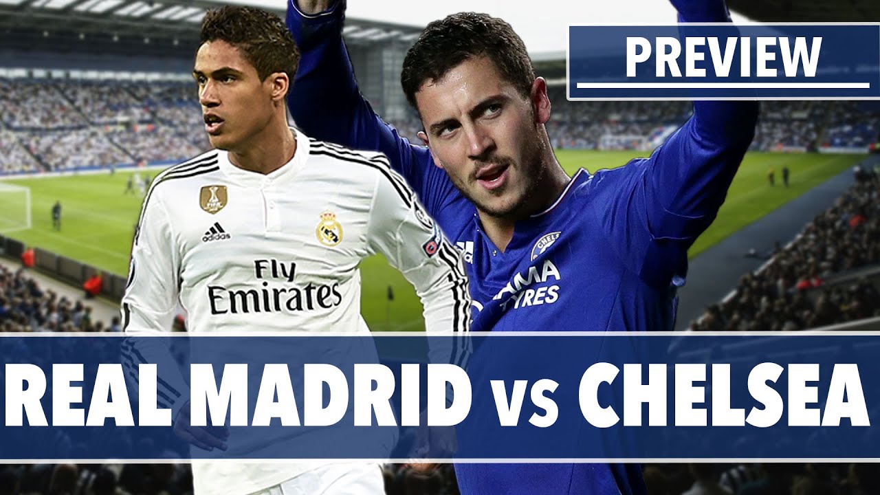 Chelsea vs Real Madrid Pre-Season Preview & Pick The Team ...