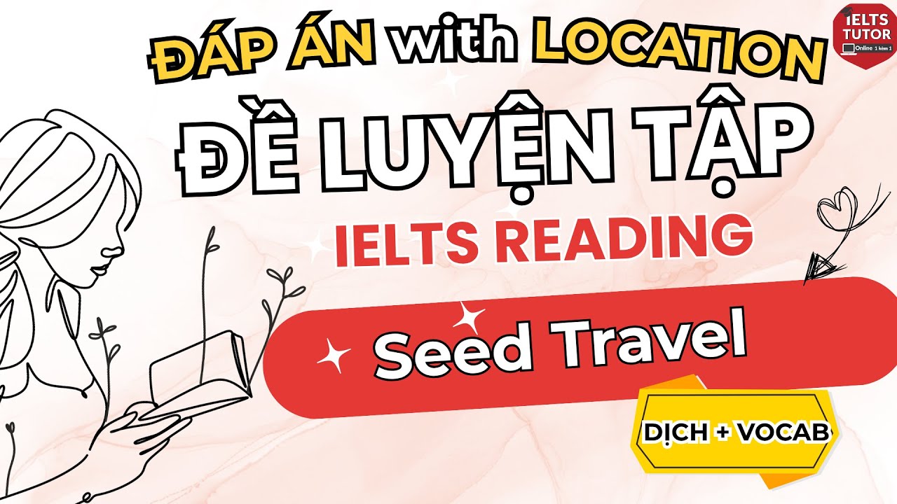 🔥Seed Travel - Đề thi thật IELTS READING - Làm bài online format computer-based, kèm đáp án