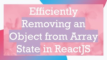 Efficiently Removing an Object from Array State in ReactJS