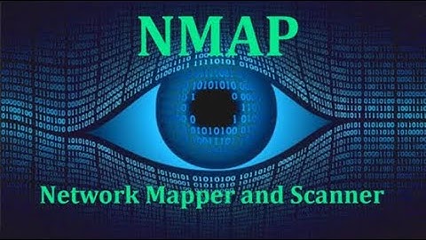 Nmap 101: Công cụ Quét mạng không thể thiếu trong giới Bảo mật