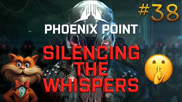 Guided By Whispers (Part 2) | #38 | 🐦‍🔥👉 | Phoenix Point (2024)