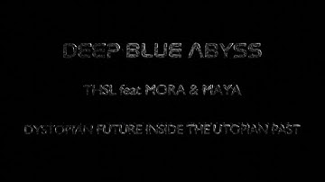 Deep Blue Abyss Official 3D Video-THSL feat Mora & Maya-Dystopian Future Inside the Utopian Past