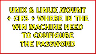 Unix & Linux: mount + cifs + where in the win machine need to configure the password