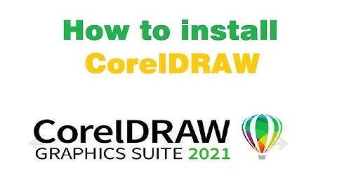 How to install CorelDRAW Graphics Suite 2021