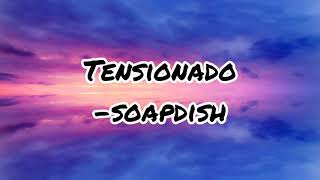 Tensionado -soapdish + music mo to 2020