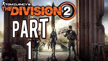 The Division 2 Gameplay Walkthrough Episode 1 (PS4 - No Commentary)