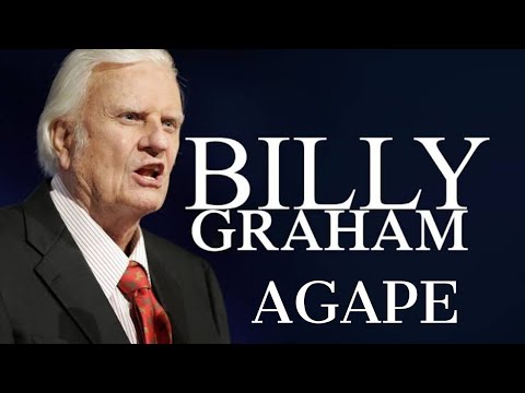 What Is Love Rev. Billy Graham Explains What Is Agapelove