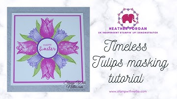 Timeless Tulips Easter Card - a masking and stamping tutorial