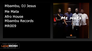 Mbambu, DJ Jesus - Me Mata (Afro House)