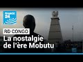 Billet retour  gbadolite  la nostalgie de lre mobutu persiste en rd congo  france 24