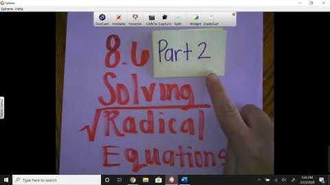 8.6 #4 - 7 Video Notes Solving Radical Equations