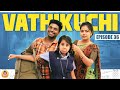 Vathikuchi  episode 36  comedy web series  nanjil vijayan