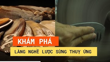 Khám phá làng nghề lược sừng Thụy Ứng (Thanh Trì, Hà Nội) | #Nguoikhampha