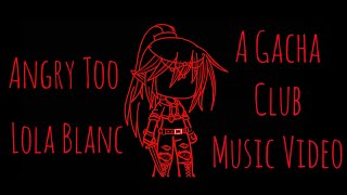 Angry Too [] Lola Blanc [] Scarlet's Backstory [] GCMV