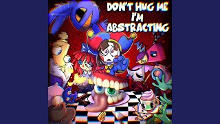 Don't Hug Me I'm Abstracting (The Amazing Digital Circus Song) - Cougar MacDowall, Kathy-Chan, Djsmell