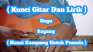 ( Kunci Gitar Dan Lirik ) Ungu - Sayang ( Kunci Gampang Untuk Pemula )