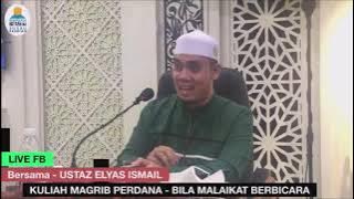 Ustaz Elyas Ismail : Bila Malaikat Berbicara
