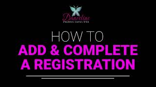 How To Add & Complete A Registration
