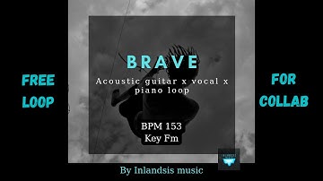 [FREE LOOP] Emotional acoustic guitars x vocal x piano loop "Brave" BPM 153 Key Fm