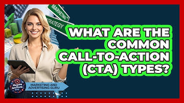 What Are The Common Call-to-Action (CTA) Types? - Marketing and Advertising Guru