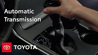 Toyota HowTo: Automatic Transmission | Toyota