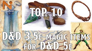 Top 10 D&D 3.5e Magic Items I Want in D&D 5e | Nerd Immersion