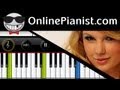 Taylor Swift - Ours - (Easy Version) Piano Tutorial