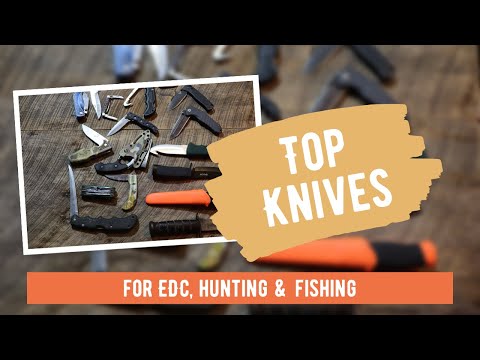 TOP Knives for EDC, Hunting & Fishing 