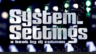 Dj Cutman ▸ System Settings