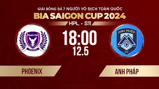 🔴Trực tiếp: Phoenix - Anh Pháp | Giải bóng đá 7 người VĐQG Bia Saigon Cup 2024 #HPLS11