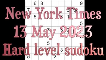 Sudoku solution – New York Times sudoku 13 May 2023 Hard level