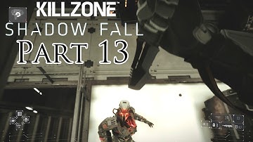 Killzone Shadow Fall Walkthrough Part 13 PS4 Gameplay With Commentary 1080P