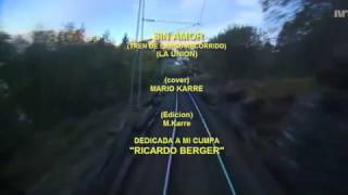 Miniatura del video ""SIN AMOR"(Tren de Largo Recorrido) (LA UNION)(cover) M.Karre"