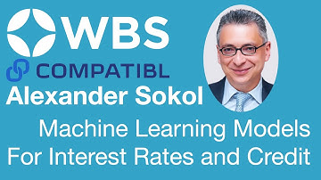 Alexander Sokol - Machine Learning Models for Interest Rates and Credit