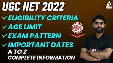 UGC NET 2022 | Eligibility Criteria, Age Limit, Exam Pattern & Dates | Complete Information