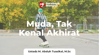 Muda, Tak Kenal Akhirat - Ustadz Muhammad Abduh Tuasikal, M.Sc