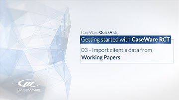Getting started with Caseware ReviewComp 03 - Import client
