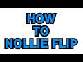 【スケボー】HOW TO ノーリーフリップ 簡単な回し方とコツを解説！ NOLLIE FLIP
