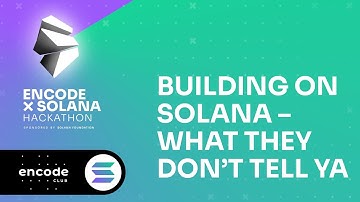 Encode x Solana Hackathon Sponsored by the Solana Fndn: Building on Solana – What They Don
