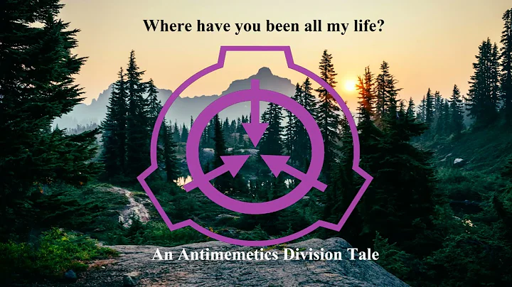 Where have you been all my life? |Antimemetics Div...
