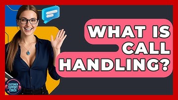 What Is Call Handling? - Customer Support Coach