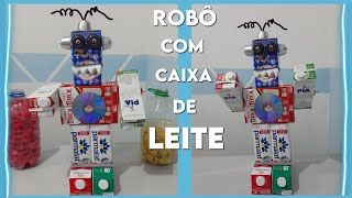 FAZENDO UM ROBÔ DE CAIXA DE LEITE!