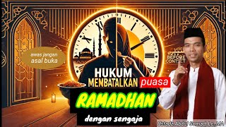 HUKUM MEMBATALKAN PUASA RAMADHAN Penjelasan Tuan Guru ||Ustadz Abdul Somad, Lc., MA||