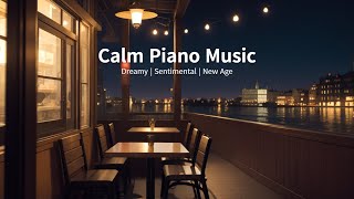 Collection of dreamy and calm piano music  Emotional New Age