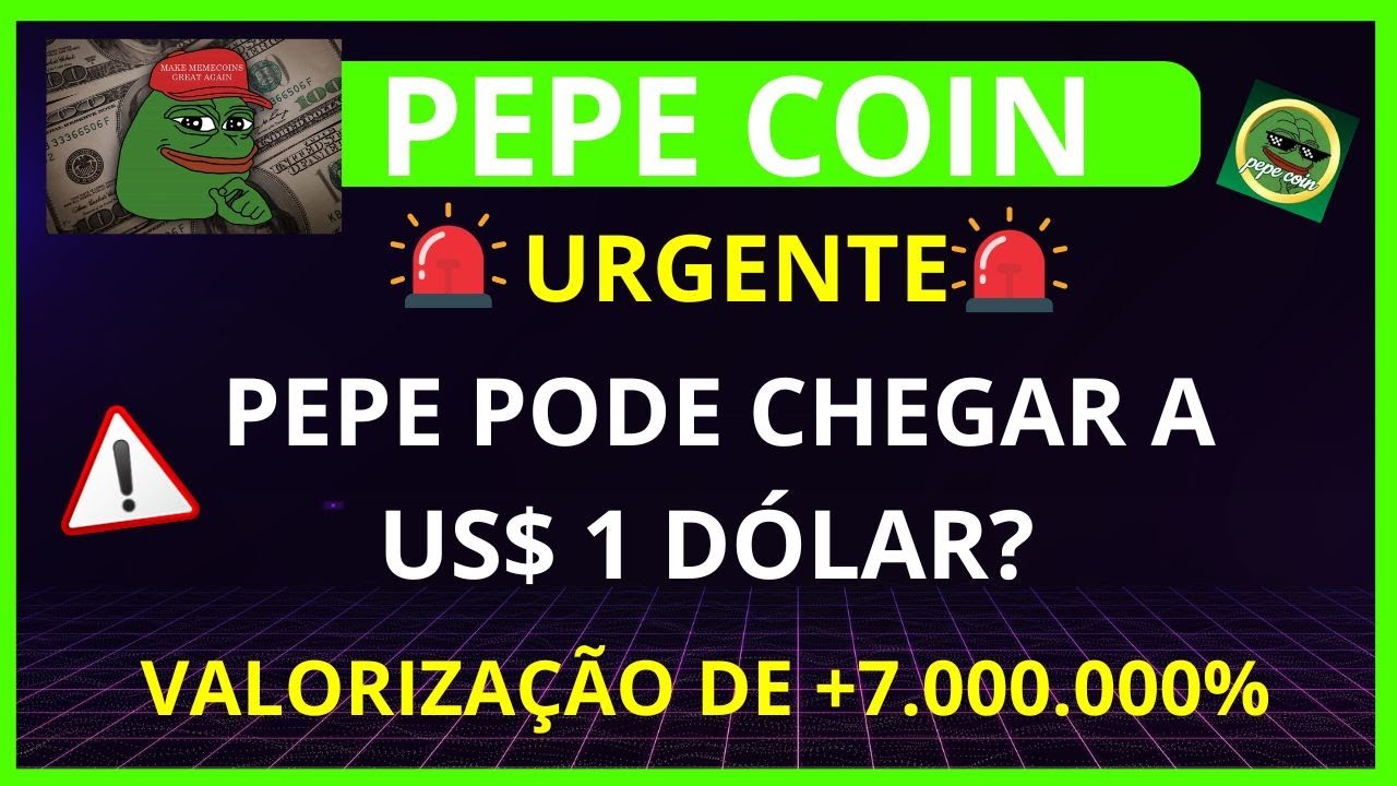 PEPE COIN 🚨URGENTE🚨 PEPE PODE CHEGAR A US$ 1 DÓLAR? VALORIZAR +7.000 ...