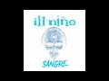 ILL NIÑO &quot;SANGRE&quot; (Official Audio)