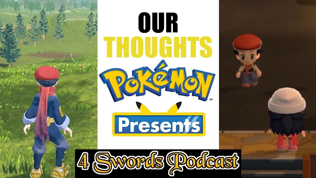 The 4 Swords Podcast #4 Our Thoughts On Pokemon Presents! (Pokemon Legends, Pokemon Sinnoh Remakes)